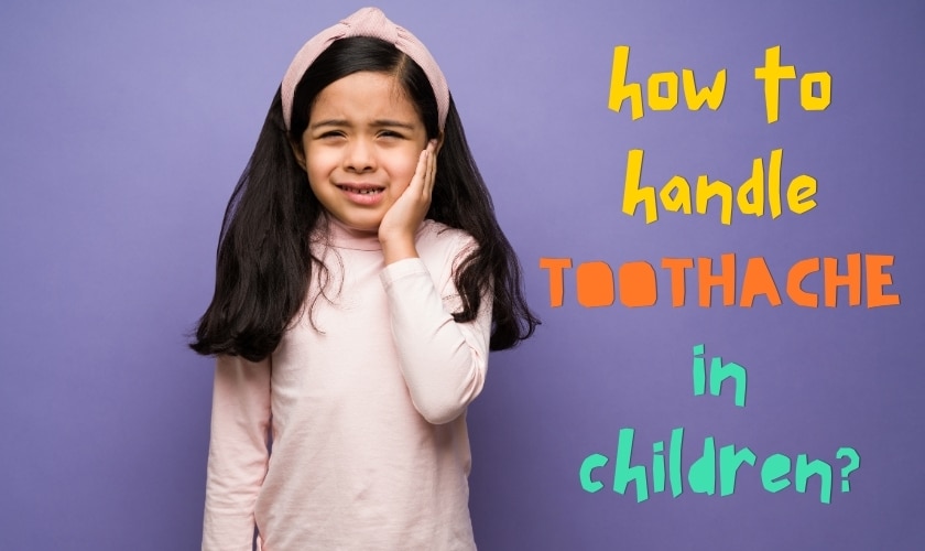 How to Handle Toothache in Children?